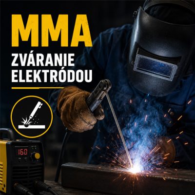 MMA - ZVÁRANIE ELEKTRÓDOU